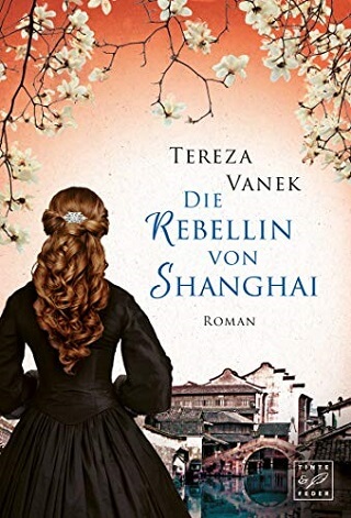 Die Rebellin von Shanghai Tereza Vanek