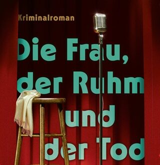 Die Frau, der Ruhm und der Tod Cover