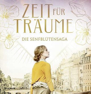 Zeit für Träume Senfblütensaga 1