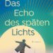 Das Echo des späten Lichts