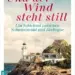 Und der Wind steht still