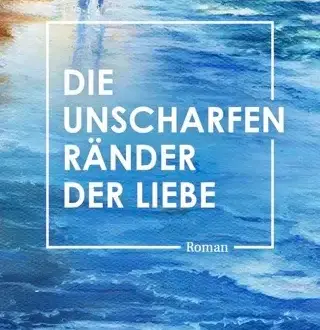Die unscharfen Ränder der Liebe