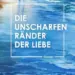 Die unscharfen Ränder der Liebe
