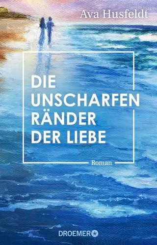 Die unscharfen Ränder der Liebe